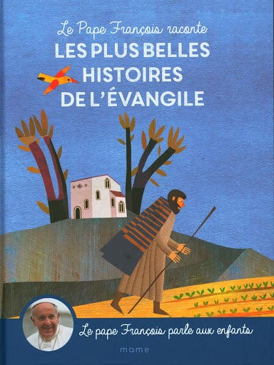 Le Pape François raconte Les plus belles histoires de l'Évangile