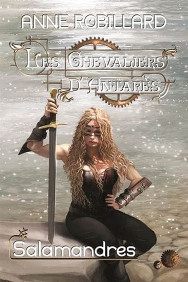 Les chevaliers d'Antarès T05 - Salamandres