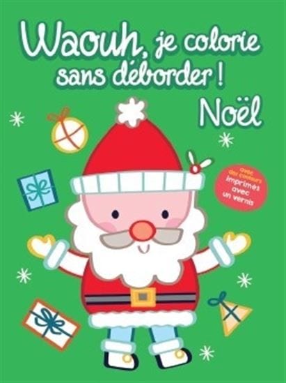Waouh, je colorie sans déborder ! : Noël : le père Noël