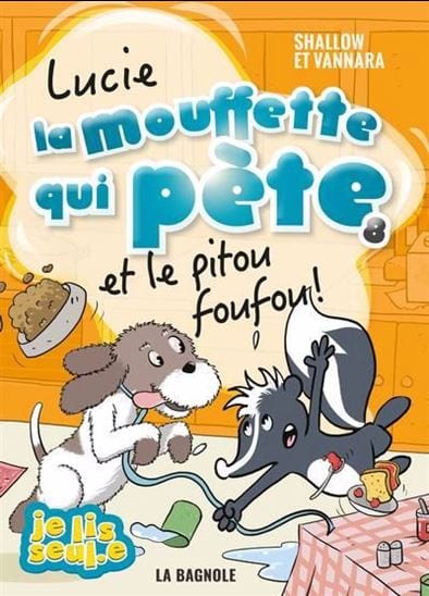 Lucie la mouffette qui pète T08 - Lucie la mouffette qui pète et le pitou foufou