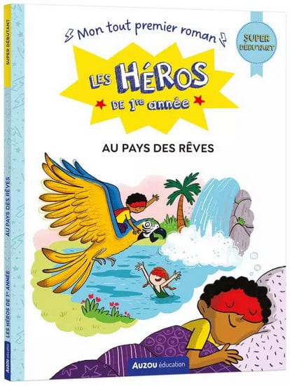 Les héros de 1re année - Au pays des rêves - Niveau Super débutant
