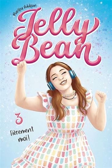 Jelly Bean T03 - Fièrement moi !