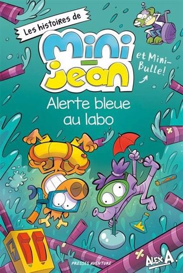 Les histoires de Mini-Jean et Mini-Bulle - Alerte bleue au labo