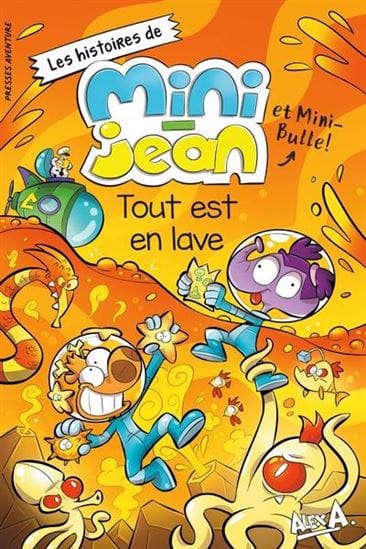 Les histoires de Mini-Jean et Mini-Bulle - Tout est en lave