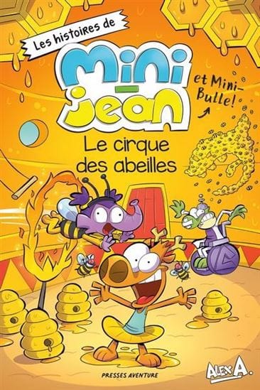 Les histoires de Mini-Jean et Mini-Bulle - Le Cirque des abeilles