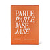 Parle parle, jase jase