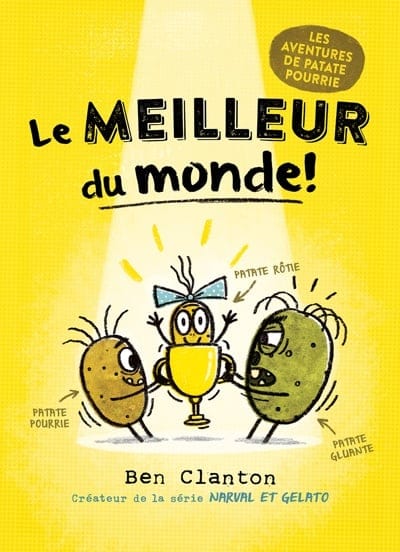 Les aventures de Patate Pourrie : le meilleur du monde !