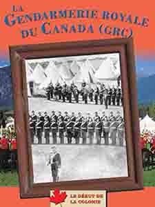 Le début de la colonie - La Gendarmerie royale du Canada (GRC)