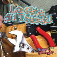 Les célébrations Canadiennes - La fête du travail