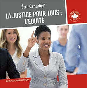 Être Canadien - La justice pour tous : l'équité