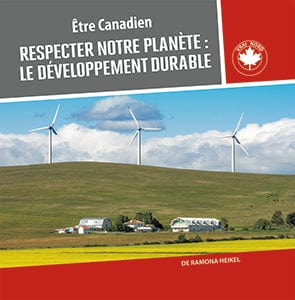 Être Canadien - Respecter notre planète : le développement durable