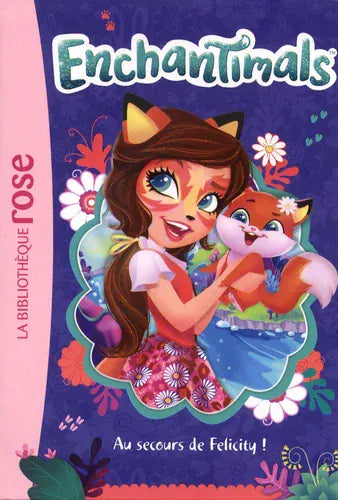 Enchantimals T01 - Au secours de Felicity !