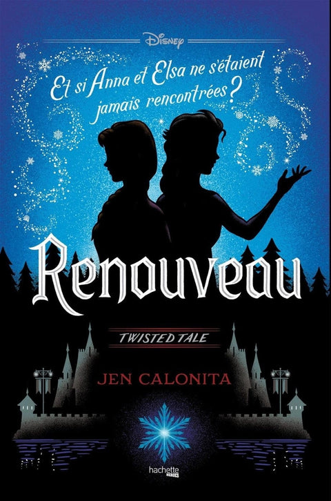 Renouveau - et si Anna et Elsa ne s'étaient jamais rencontrées ?