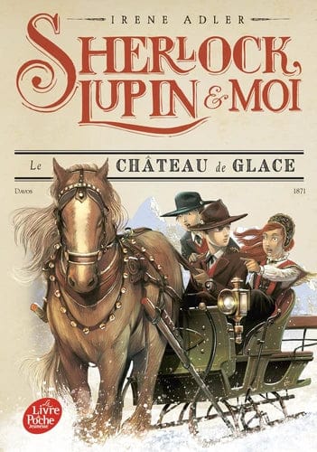 Sherlock, Lupin et moi T05 - Le château de glace