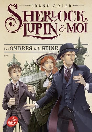 Sherlock, Lupin et moi T06 - Les ombres de la Seine