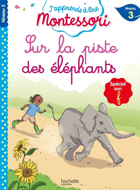 J'apprends à lire Montessori - Sur la piste des éléphants - Niveau 3