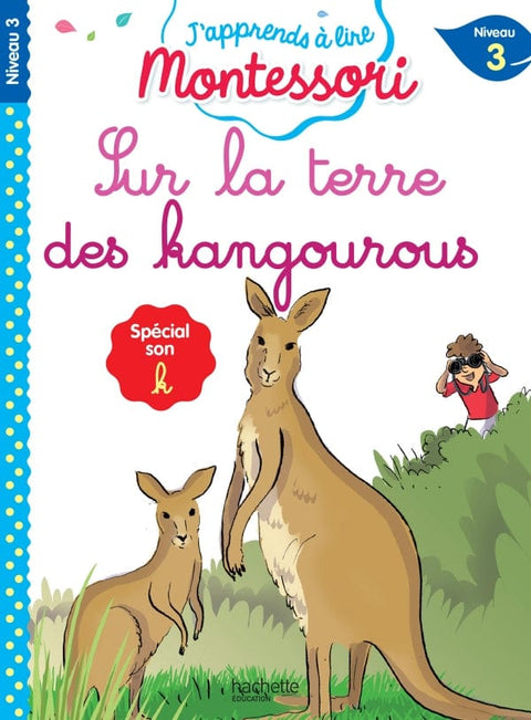 J'apprends à lire Montessori - Sur la terre des kangourous - Niveau 3