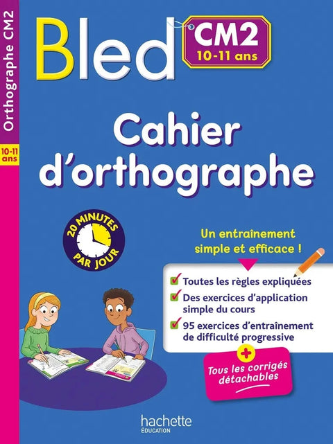 Bled - Cahier d'orthographe CM2 ( 5e année)