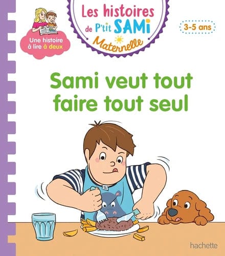Les histoires de P'tit Sami - Sami veut tout faire tout seul