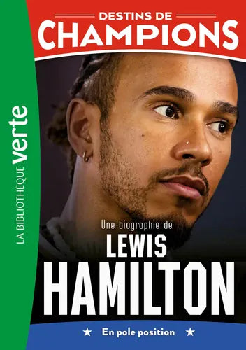 Destins de champions T27 - Une biographie de Lewis Hamilton - en pole position