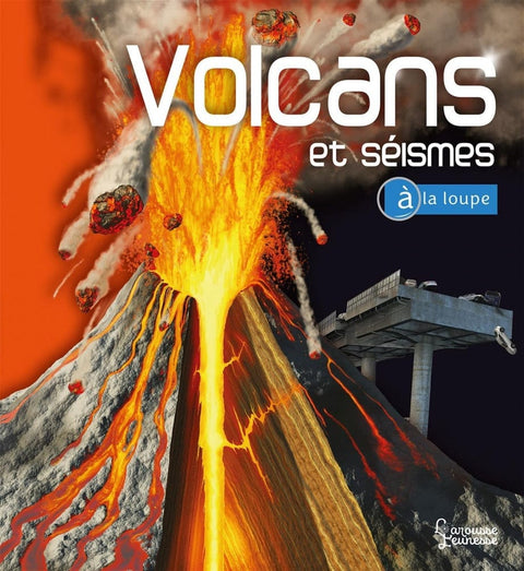 À la loupe - Volcans & séismes