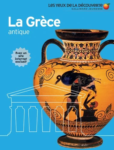 Les yeux de la découverte - La Grèce antique
