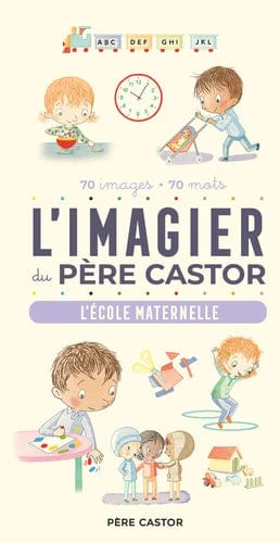 L'imagier du Père Castor - La maternelle