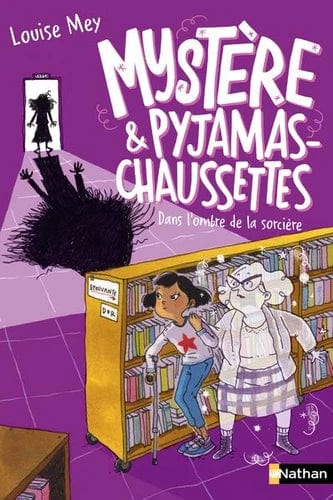 Mystère et pyjama-chaussettes T04 - Dans l'ombre de la sorcière