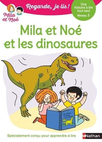 Regarde, je lis ! - Niveau 3 - Mila et Noé et les dinosaures