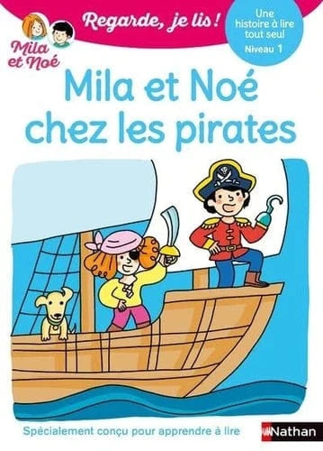 Regarde, je lis ! - Niveau 1 - Mila et Noé chez les pirates