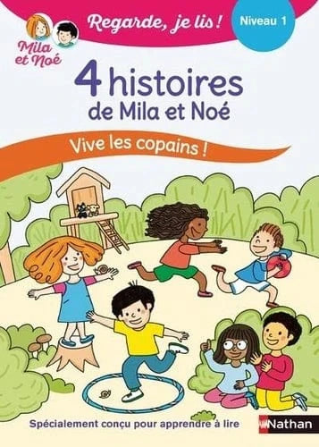 4 histoires de Mila et Noé - Vive les copains ! Niveau 1