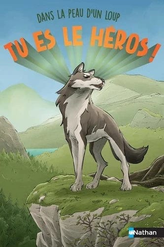 Tu es le héros ! - Dans la peau d'un loup