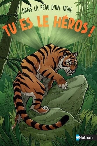 Tu es le héros ! - Dans la peau d'un tigre