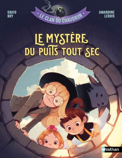 Le clan du Chaudron - Le mystère du puits tout sec
