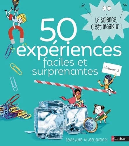 50 expériences faciles et surprenantes