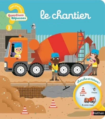 Mes premières Questions? Réponses! - Le chantier
