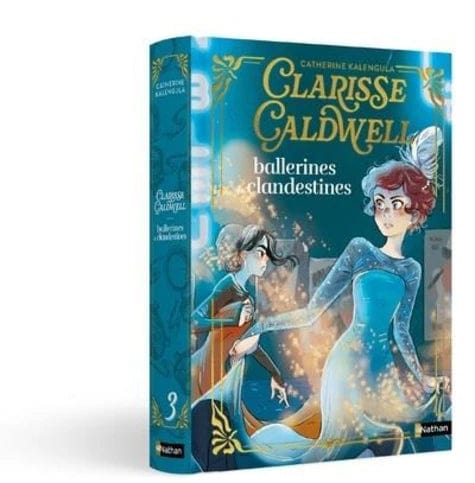 Clarisse Caldwell T03 - Ballerines et clandestines