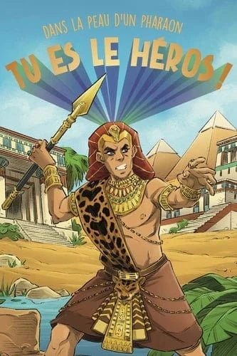 Tu es le héros ! - Dans la peau d'un pharaon