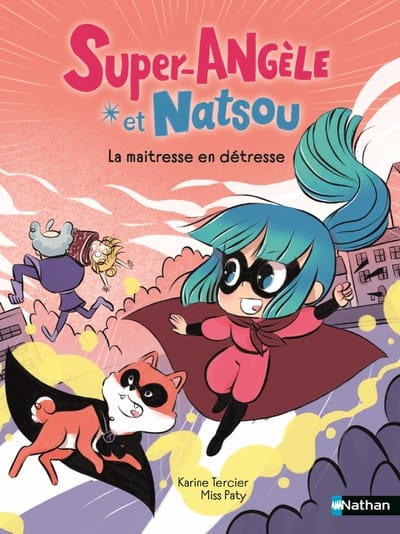 Super-Angèle et Natsou - La maitresse en détresse