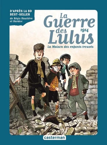 La Guerre des Lulus T01 - 1914, la maison des enfants trouvés