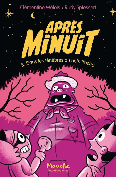 Après minuit T03 - Dans les ténèbres du bois Trochu