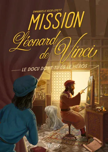 Mission Léonard de Vinci - Le docu dont tu es le héros