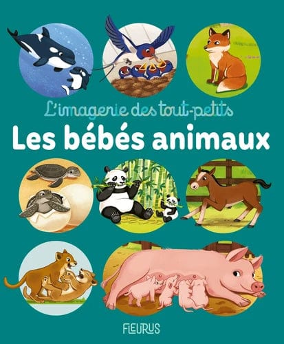 L'imagerie des tout-petits - Les bébés animaux