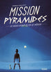 Mission pyramides - Le docu dont tu es le héros