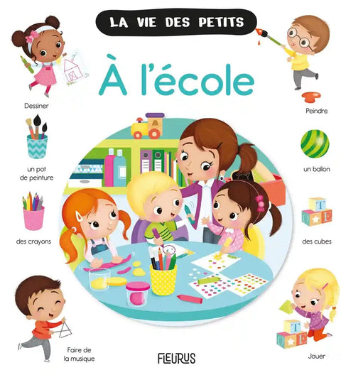 La vie des petits - A l’école