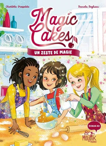 Magic cakes T01 - Un zeste de magie