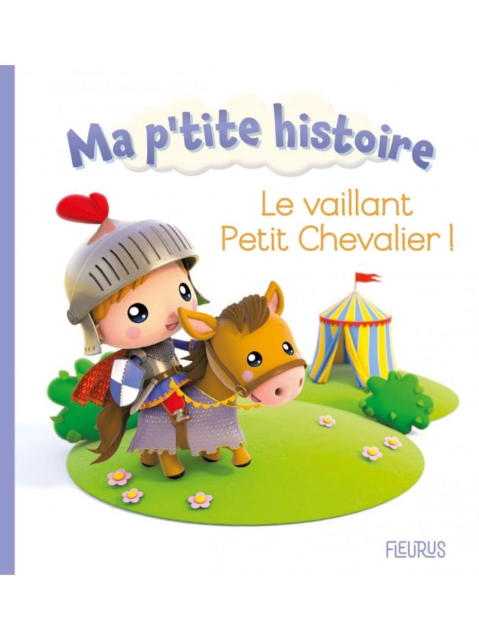 Ma p'tite histoire - Le vaillant Petit Chevalier !