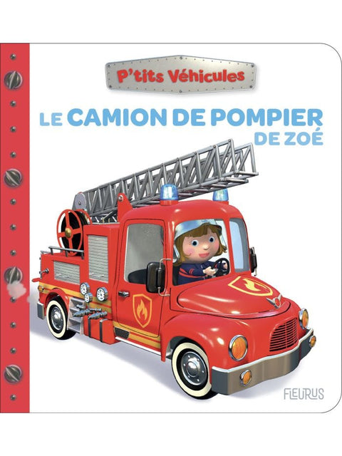 P'tits véhicules - Le camion de pompier de Zoé