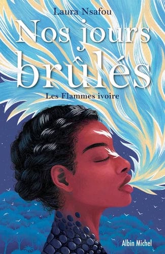 Nos jours brûlés T02 - Les flammes ivoires