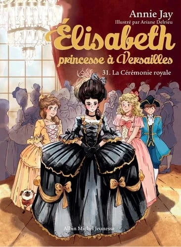 Élisabeth princesse à Versailles T31 - La cérémonie royale